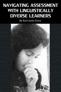 Enlarge image Cover: Navigating Assessment with Linguistically Diverse Learners - Information Age Publishing