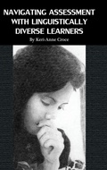 Cover: Navigating Assessment with Linguistically Diverse Learners - Information Age Publishing