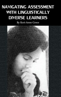 Enlarge image Cover: Navigating Assessment with Linguistically Diverse Learners - Information Age Publishing