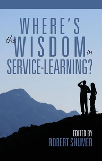 Enlarge image Cover: Where's the Wisdom in Service-Learning? - Information Age Publishing