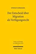 Cover: Der Entscheid &uuml;ber Migration als Verf&uuml;gungsrecht - Mohr Siebeck