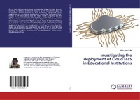 Abbildung von: Investigating the deployment of Cloud IaaS in Educational Institutions - LAP Lambert Academic Publishing