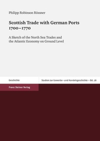 Bild vergrößern Bild: Scottish Trade with German Ports 1700-1770 - Franz Steiner Verlag