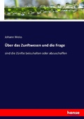 Cover: UEber das Zunftwesen und die Frage - Hansebooks