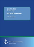 Cover: Topical Fluorides. A literature review - Diplomica Verlag
