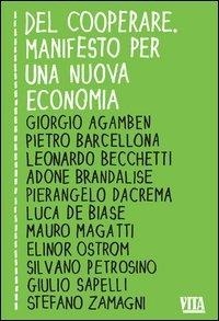 Abbildung von: Del cooperare. Manifesto per una nuova economia - Vita. Feltrinelli;Apogeo