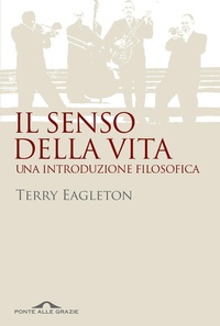 Abbildung von: Il senso della vita. Una introduzione filosofica - Sentieri;Ponte alle Grazie