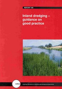 Enlarge image Cover: Inland Dredging - Guidance on Good Practice - Construction Industry Research & Information Association (CIRIA)