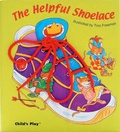 Cover: The Helpful Shoelace - Child's Play (International) Ltd