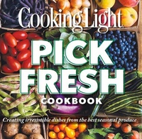 Abbildung von: Pick Fresh Cookbook: Creating Irresistible Dishes From the Best Seasonal Produce - Oxmoor House, Incorporated