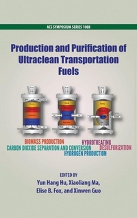 Enlarge image Cover: Production and Purification of Ultraclean Transportation Fuels - Oxford University Press Inc