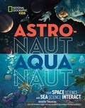 Cover: Astronaut-Aquanaut - National Geographic Kids