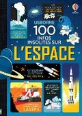 Cover: 100 infos insolites sur l'espace - Usborne Publishing Ltd