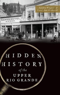 Enlarge image Cover: Hidden History of the Upper Rio Grande - History Press Library Editions
