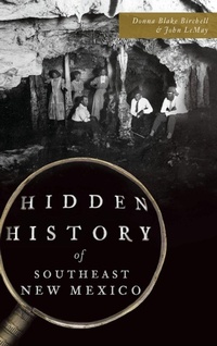 Enlarge image Cover: Hidden History of Southeast New Mexico - History Press Library Editions