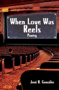 Cover: When Love Was Reels - Arte Publico Press