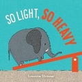 Cover: So Light, So Heavy - Charlesbridge Publishing,U.S.