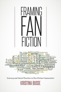 Enlarge image Cover: Framing Fan Fiction - University of Iowa Press