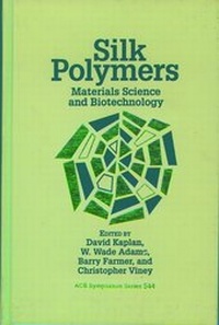 Enlarge image Cover: Silk Polymers - American Chemical Society