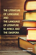 Cover: The Literature of Language and the Language of Literature in Africa and the Diaspora - Adonis & Abbey Publishers