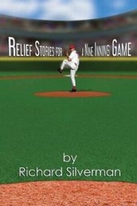 Enlarge image Cover: Relief Stories for a Nine Inning Game - Richard Silverman