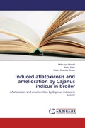 Cover: Induced aflatoxicosis and amelioration by Cajanus indicus in broiler - LAP Lambert Academic Publishing