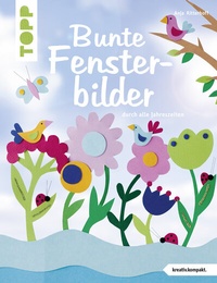 Abbildung von: Bunte Fensterbilder durch alle Jahreszeiten (kreativ.kompakt) - Frech