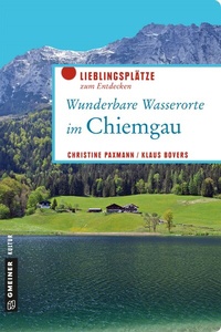 Abbildung von: Wunderbare Wasserorte im Chiemgau - Gmeiner-Verlag