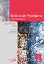 Cover: Ethik in der Psychiatrie - Psychiatrie Verlag