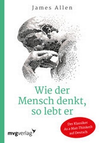 Abbildung von: Wie der Mensch denkt, so lebt er - mvg