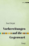 Cover: Vorbereitungen auf die Gegenwart - Edition Atelier