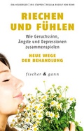 Cover: Riechen und F&uuml;hlen - Fischer & Gann