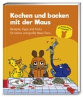 Cover: Kochen und backen mit der Maus - ZS Verlag