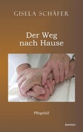 Cover: Pflegefall - der Weg nach Hause - Engelsdorfer Verlag