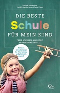 Abbildung von: Die beste Schule für mein Kind - Eden Books - ein Verlag der Edel Verlagsgruppe