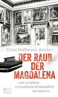 Abbildung von: Der Raub der Magdalena - Bild und Heimat Verlag