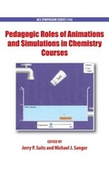 Cover: Pedagogic Roles of Animations and Simulations in Chemistry Courses - Oxford University Press Inc