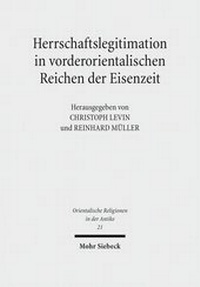 Abbildung von: Herrschaftslegitimation in vorderorientalischen Reichen der Eisenzeit - Mohr Siebeck