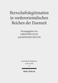 Cover: Herrschaftslegitimation in vorderorientalischen Reichen der Eisenzeit - Mohr Siebeck