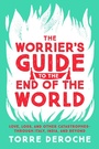 Cover: The Worrier's Guide to the End of the World - Basic Books