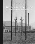 Cover: Die Fabrik in der Stadt - Hier und Jetzt