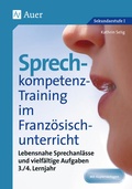 Cover: Sprechkompetenz-Training Franz&ouml;sisch Lernjahr 3-4 - Auer Verlag in der AAP Lehrerwelt GmbH