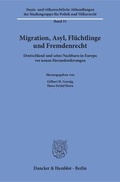 Cover: Migration, Asyl, Fl&uuml;chtlinge und Fremdenrecht. - Duncker & Humblot