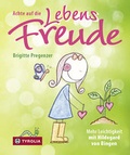 Cover: Achte auf die Lebensfreude - Tyrolia