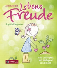 Enlarge image Cover: Achte auf die Lebensfreude - Tyrolia
