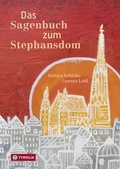 Cover: Das Sagenbuch zum Stephansdom - Tyrolia