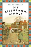 Cover: Edith Nesbit, Die Eisenbahnkinder - Anaconda Verlag