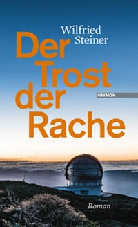Abbildung von: Der Trost der Rache - Haymon Verlag