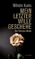 Cover: Mein letzter Wille geschehe - Haymon Verlag