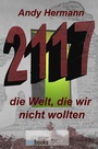 Cover: 2117, die Welt, die wir nicht wollten - epubli